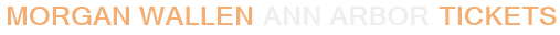 Morgan Wallen Ann Arbor Tickets